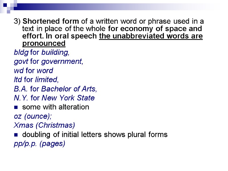 3) Shortened form of a written word or phrase used in a text in